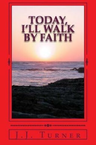 Cover of Today, I'll Walk By Faith