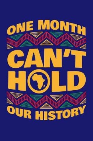 Cover of One Month Can't Hold Our History