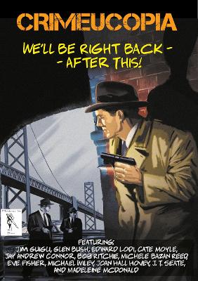 Book cover for CRIMEUCOPIA - We'll Be Right Back - After This!