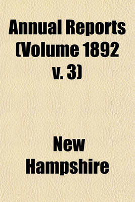 Book cover for Annual Reports (Volume 1892 V. 3)