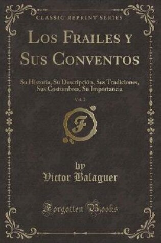 Cover of Los Frailes y Sus Conventos, Vol. 2