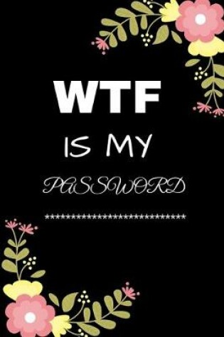 Cover of WTF Is My Password
