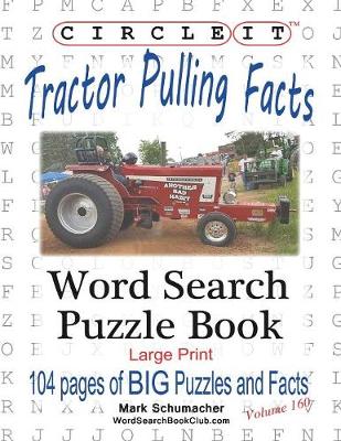 Book cover for Circle It, Tractor Pulling Facts, Large Print, Word Search, Puzzle Book