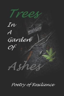 Book cover for Trees In A Garden of Ashes