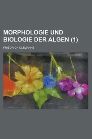 Cover of Morphologie Und Biologie Der Algen (1 )