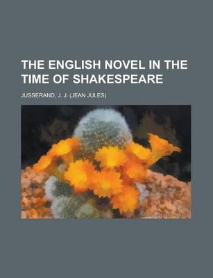 Book cover for The English Novel in the Time of Shakespeare