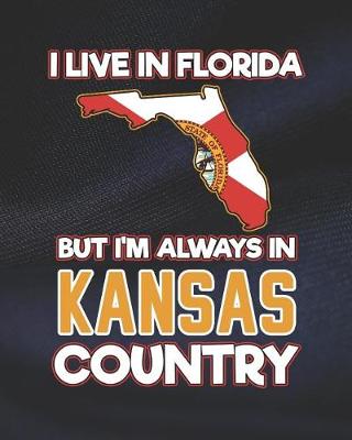 Book cover for I Live in Florida But I'm Always in Kansas Country