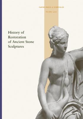 Book cover for History of Restoration of Ancient Stone Sculptures