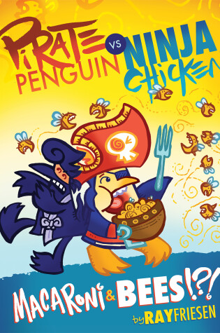 Cover of Pirate Penguin vs Ninja Chicken Volume 3: Macaroni and Bees?!?  