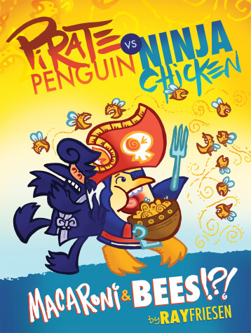 Book cover for Pirate Penguin vs Ninja Chicken Volume 3: Macaroni and Bees?!?  