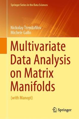 Cover of Multivariate Data Analysis on Matrix Manifolds