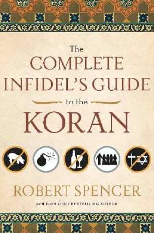 Cover of The Complete Infidel's Guide to the Koran