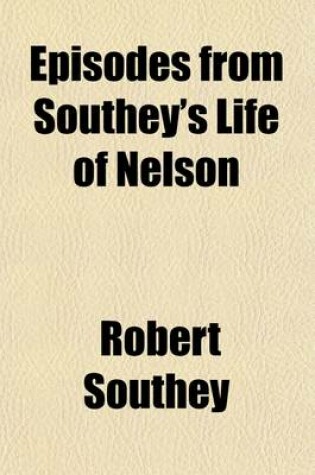 Cover of Episodes from Southey's Life of Nelson