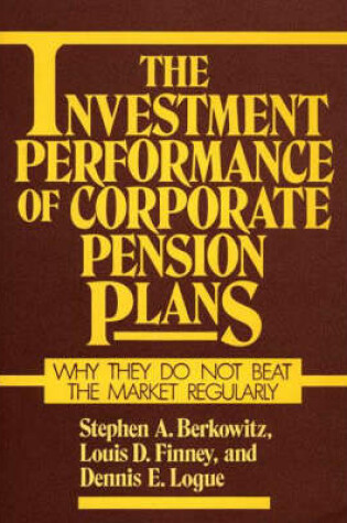 Cover of The Investment Performance of Corporate Pension Plans