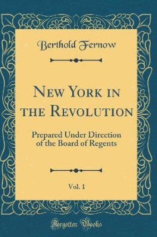 Cover of New York in the Revolution, Vol. 1