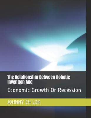 Book cover for The Relationship Between Robotic Invention And