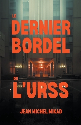 Book cover for Le dernier bordel de l'URSS