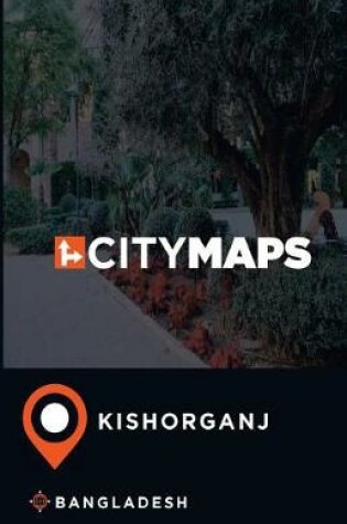 Cover of City Maps Kishorganj Bangladesh