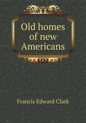 Book cover for Old homes of new Americans