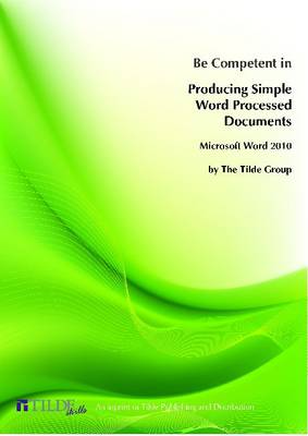 Book cover for Be Competent in Producing Simple Word Processed Documents
