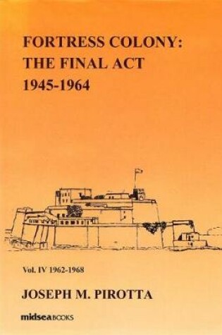 Cover of Fortress Colony: The Final Act 1945-1964 - Volumes 1-4