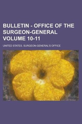 Cover of Bulletin - Office of the Surgeon-General Volume 10-11