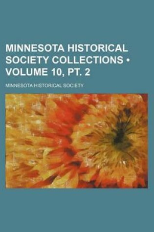 Cover of Minnesota Historical Society Collections (Volume 10, PT. 2)