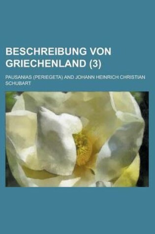 Cover of Beschreibung Von Griechenland (3 )