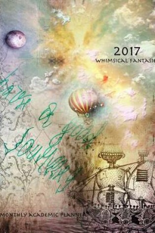 Cover of 2017 Whimsical Fantasties Monthly Academic Planner
