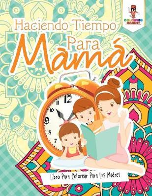 Book cover for Haciendo Tiempo Para Mama