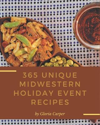 Book cover for 365 Unique Midwestern Holiday Event Recipes