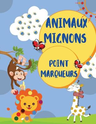 Book cover for Marqueurs a pois pour animaux mignons