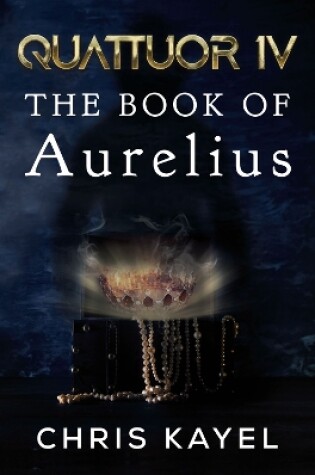 Cover of QUATTUOR IV: THE BOOK OF AURELIUS