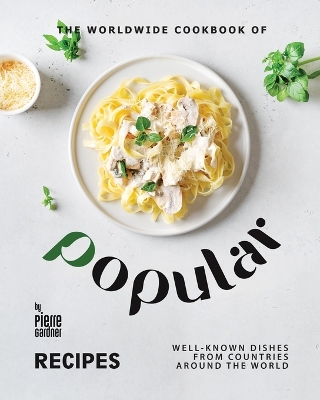 Book cover for The Worldwide Cookbook of Popular Recipes