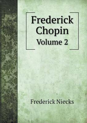 Book cover for Frederick Chopin Volume 2