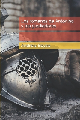 Book cover for Los romanos de Antonino y los gladiadores