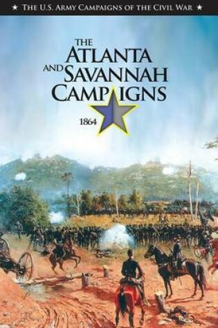 Cover of The the Atlanta and Savannah Campaigns 1864