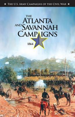 Cover of The the Atlanta and Savannah Campaigns 1864