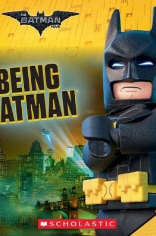 Cover of Being Batman (the Lego Batman Movie: 8x8)