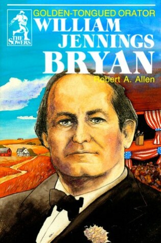 Cover of William Jennings Bryan (Sowers Series)