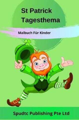 Cover of St Patrick Tagesthema Malbuch Für Kinder