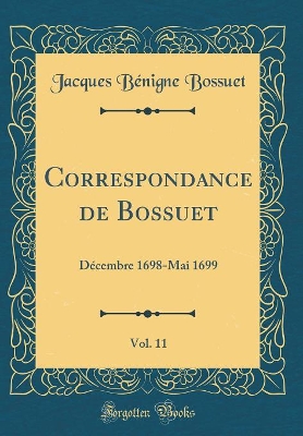 Book cover for Correspondance de Bossuet, Vol. 11