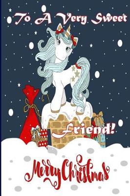 Book cover for To A Very Sweet Friend! Merry Christmas (Coloring Card)