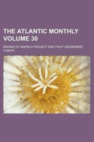 Cover of The Atlantic Monthly Volume 30