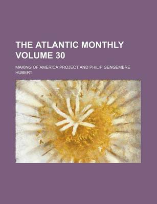 Book cover for The Atlantic Monthly Volume 30