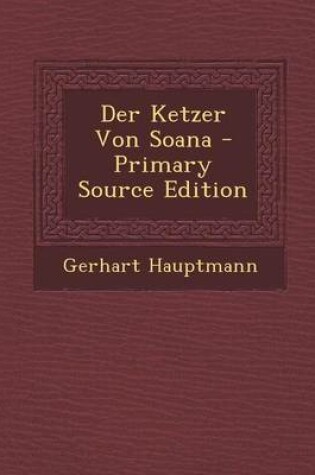 Cover of Der Ketzer Von Soana - Primary Source Edition