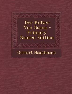 Book cover for Der Ketzer Von Soana - Primary Source Edition