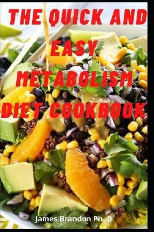 Cover of The Quick and Easy Metabolism Diet Cookbook