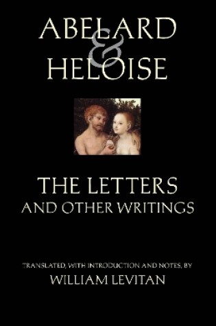 Cover of Abelard and Heloise: The Letters and Other Writings