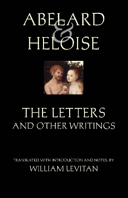 Book cover for Abelard and Heloise: The Letters and Other Writings